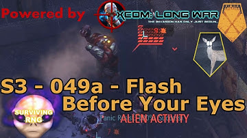 Flash Before Your Eyes | XCOM:EW- Impossible PermaDeath- MODDED Long War PETS- S3- 049a