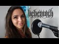 BEHEMOTH vocal cover - Ov Fire And The Void