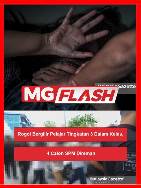 Rogol Bergilir Pelajar Tingkatan 3 Dalam Kelas, 4 Calon SPM Direman #MGFlash