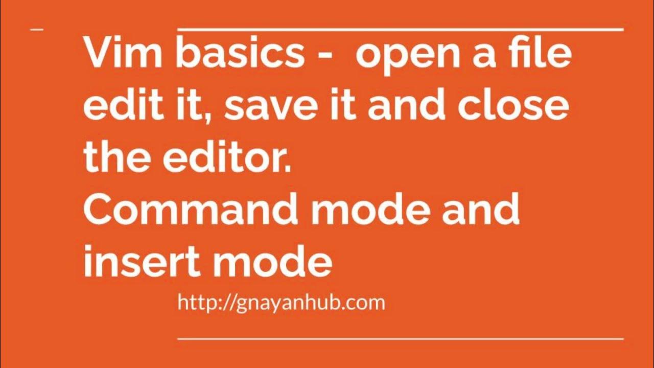 Vim basic Create, Edit, Save and Quit Command mode Insert Mode