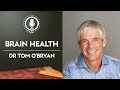 Brain health dr tom obryan  cnm specialist podcast  full episode