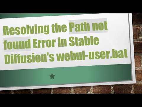 Resolving the Path not found Error in Stable Diffusion's webui-user.bat