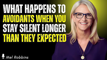 What Happens to Avoidants When You Stay Silent Longer Than They Expected | Mel Robbins motivational