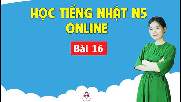 Học tiếng Nhật sơ cấp N5 Online - Bài 16 Ăn Tối Rồi Đi Xem Phim