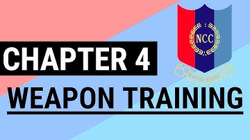 All about Weapon Training | Chapter 4 of NCC | Target Alpha Batch