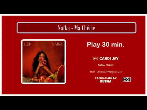 30min Naka   Ma Chrie DJ CARDI JAY salsa remix