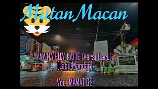Ana'na Pua' Katte (Lagu Mandar) - Versi Baru ~ Mamat GS