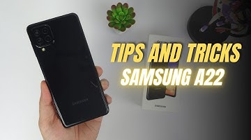 Top 10 Tips and Tricks Samsung A22 you need Know