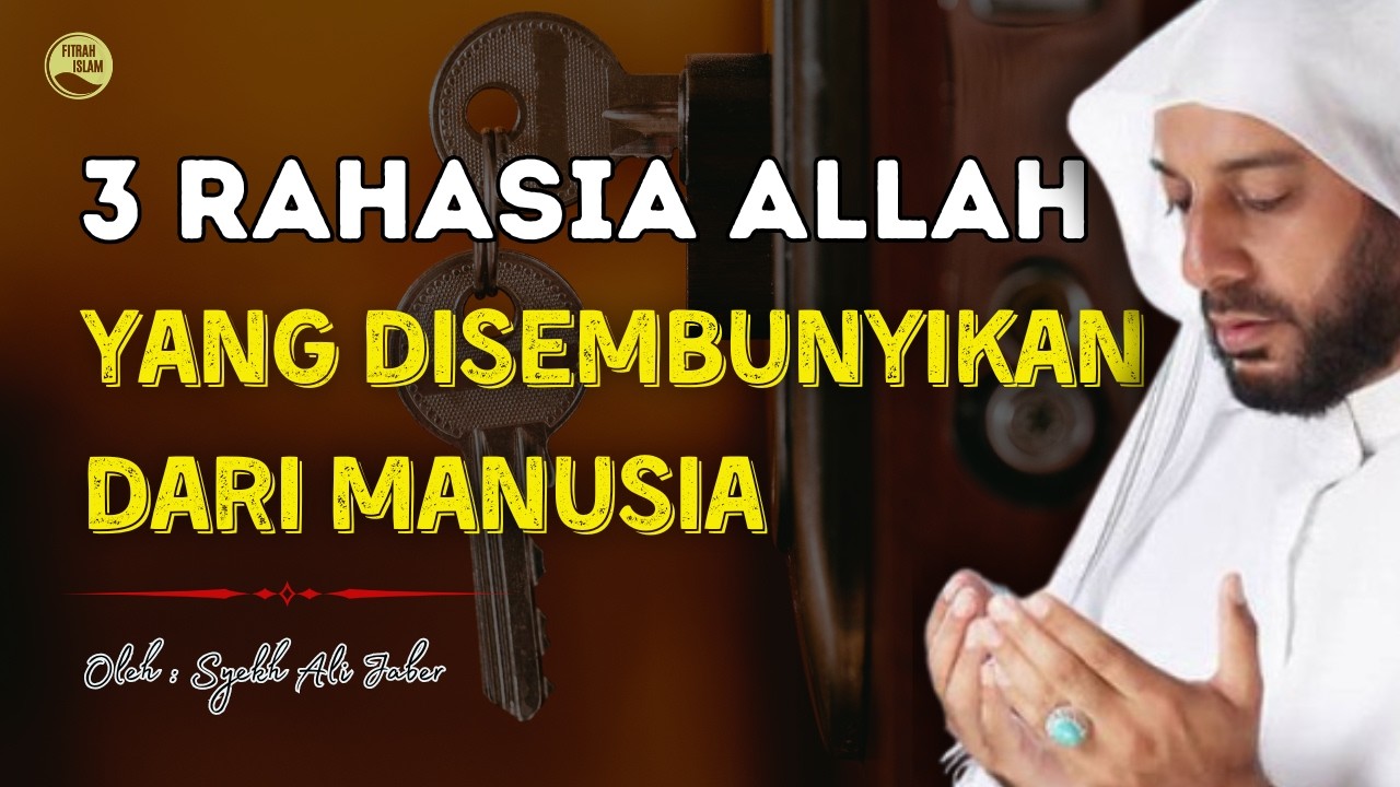 3 HAL! Yang ALLAH SWT Rahasiakan Dari Manusia  | Ceramah Syekh Ali Jaber. #SyekhAliJaber