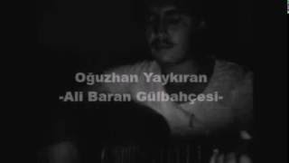 Oğuzhan Yaykıran - Ali Baran Gül Bahçesi(Cover) Resimi