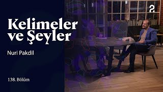 Nuri Pakdil Kelimeler Ve Şeyler 138. Bölüm Trt2