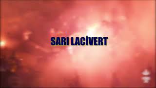 Sarı Ve Lacivert Boyadık Her Yeri   Fenerbahçe Marşı