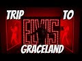 My trip to graceland