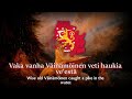 Vaka vanha vinminen  finnish kalevala song