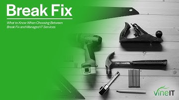 IT Managed Services Vs. Break Fix Model