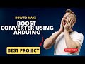 Boost Converter Using Arduino | Full Project detail with circuit diagram and code @eaglefoundation