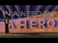 In Need of a Hero- Part 2/2