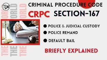 Section 167 CrPC: when investigation cannot be completed in 24 hours police custody judicial custody