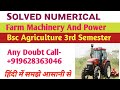 Farm machinery and power numerical👆👆👆Bsc agriculture 3rd semester