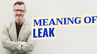 Leak | Meaning of leak