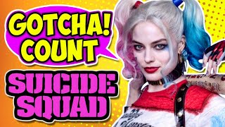 GOTCHA COUNT: Suicide Squad Edition