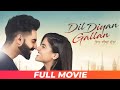 Dil Diyan Gallan (2025) | Romantic Punjabi Movie Starring Parmish Verma & Wamiqa Gabbi