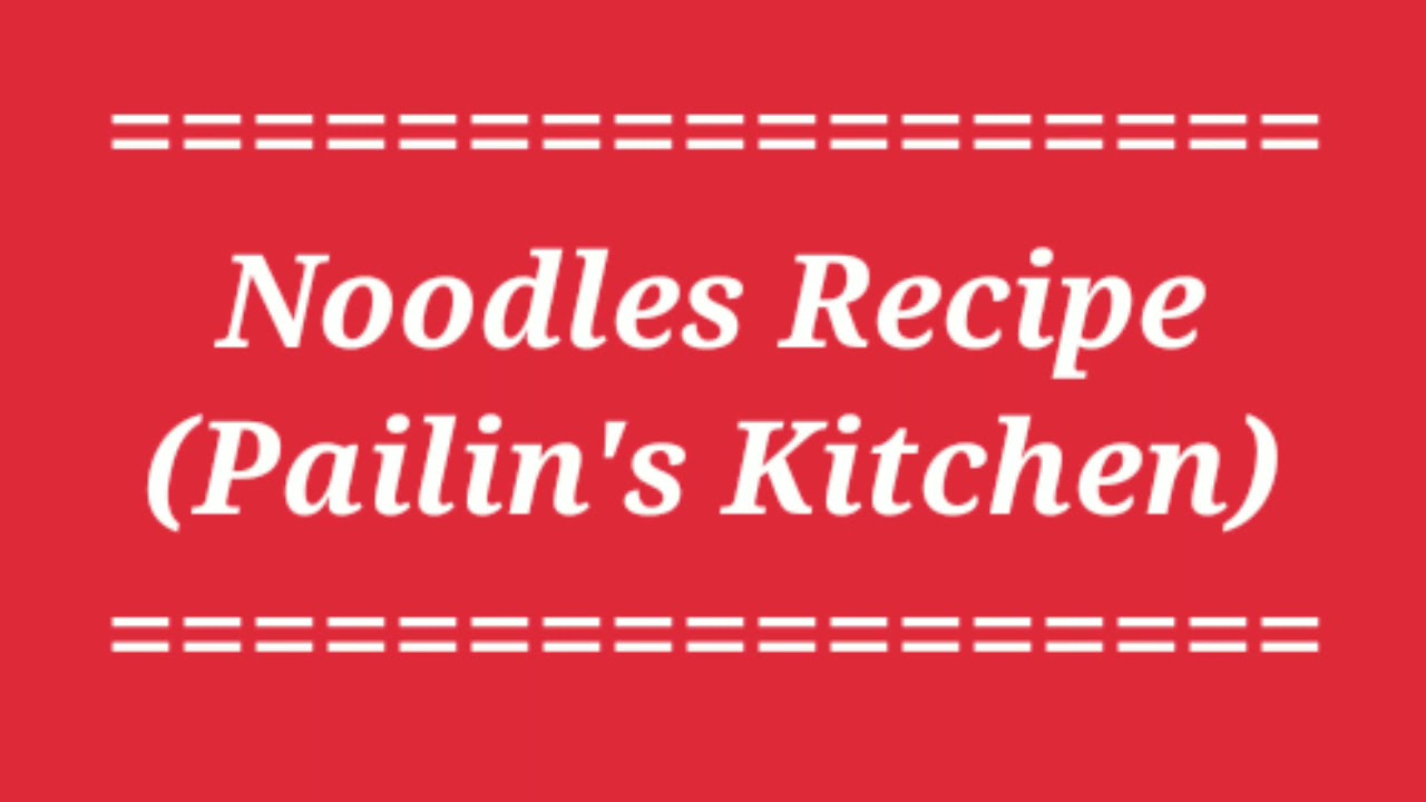 Noodles Recipe by Pailin's Kitchen YouTube