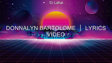 'Di Lahat ~ Donnalyn Bartolome ｜ Lyrics Video # lyrics