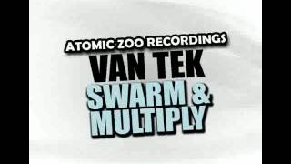 Van Tek - Swarm and Multiply (Original Mix)