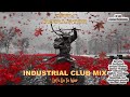 Industrial club ultra megamix  lets go to war from dj dark modulator