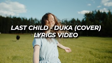 Last Child - Duka (Lyrics Video)
