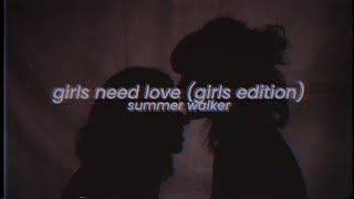summer walker - girls need love (girl's edition) (slowed + reverb)