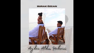 Burak Özcan - Ay'dan Aldım Haberini  Resimi