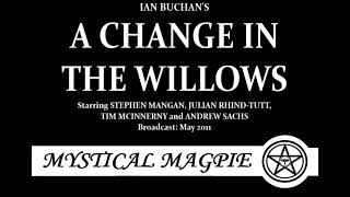 A Change in the Willows (2011) by Ian Buchan, starring Stephen Managan and Julian RhindTutt