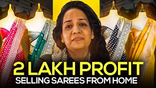 She Earns ₹24 Lakhs a Year Selling Sarees from Home