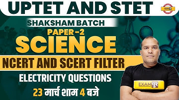 UPTET / SUPER TET EXAM | SCIENCE CLASS | NCERT AND SCERT FILTER ELECTRICITY QUESTIONS| BY ADARSH SIR