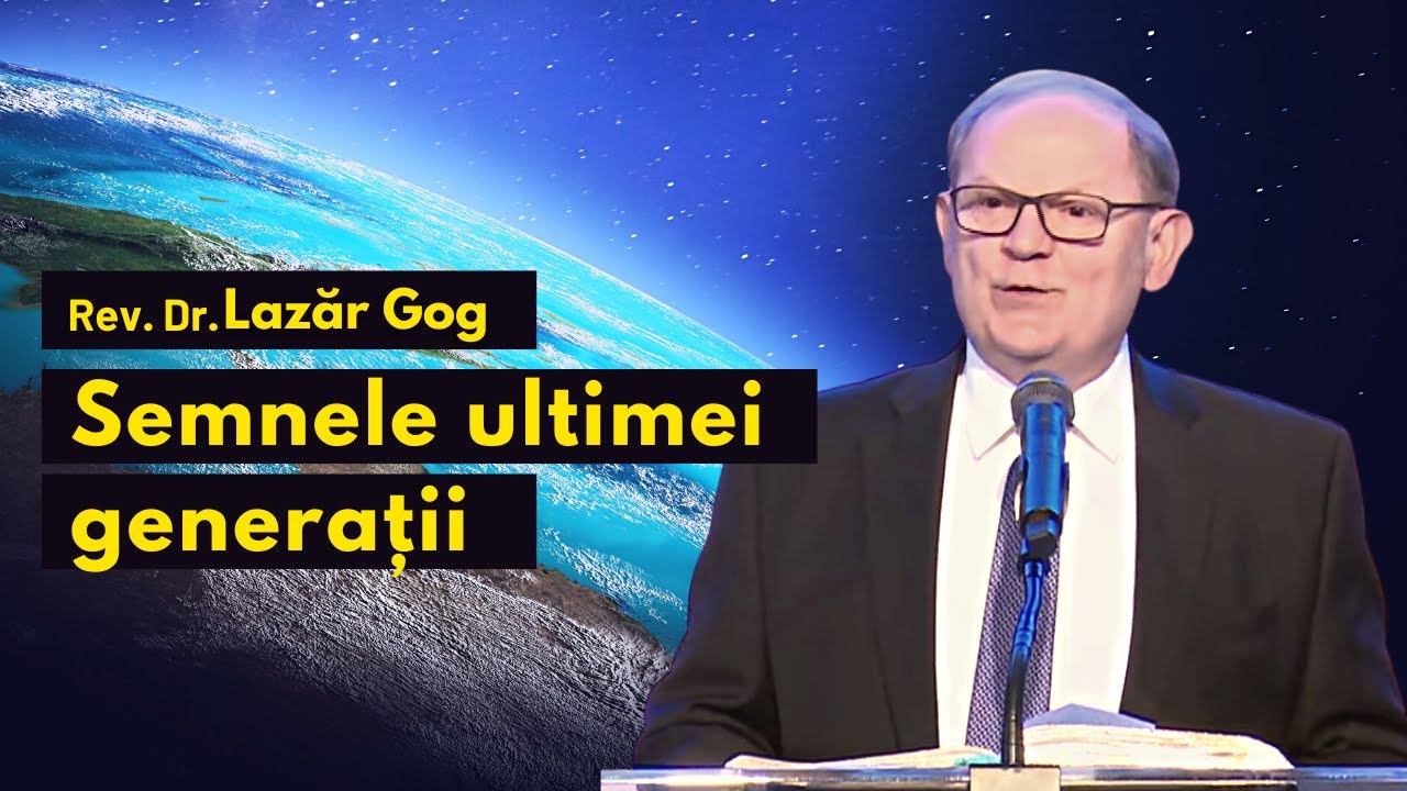Semnele ultimei generații | cu Rev. Dr. Lazăr Gog