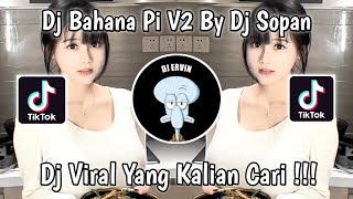 DJ BAHANA PUI V2 BY DJ SOPAN VIRAL TIK TOK TERBARU 2023 YANG KALIAN CARI !