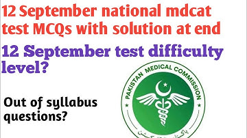 12 September nmdcat test MCQs/Students experience.