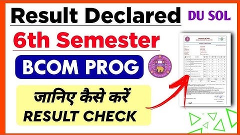 DU SOL BCOM PROG 6th Semester Result Declared May June Exam 2024 | Sol 6th Semester Result 2024