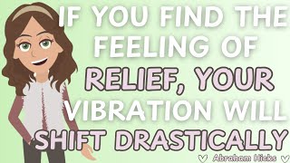 Abraham Hicks- If You Find The Feeling Of RELIEF, Your Vibration Will Shift Drastically 🙌⭐