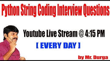 Python String Coding Interview Questions by Durga sir @ 4:15PM