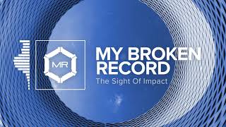 The Sight Of Impact - My Broken Record [HD]
