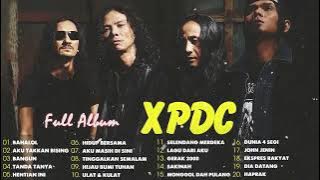 XPDC FULL ALBUM | LAGU XPDC LEGANDA | Bahalol, Aku Takkan Bising  | LAGU ROCK KAPAK TERPILIH 90AN