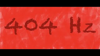 404 Hz Frequency