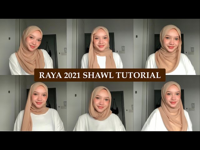 RAYA 2021(6 STYLES) SHAWL TUTORIAL class=