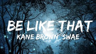 Kane Brown, Swae Lee, Khalid - Be Like That (Lyrics) |25min