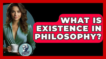 What Is Existence In Philosophy? - Philosophy Beyond