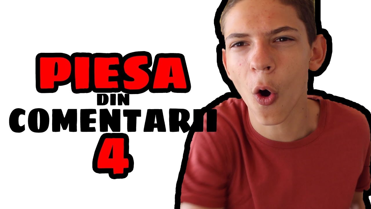 PIESA DIN COMENTARII 4