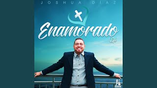 Video thumbnail of "Joshua Diaz - Enamorado"